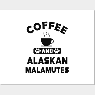 Alaskan Malamute - Coffee and alaskan malamutes Posters and Art